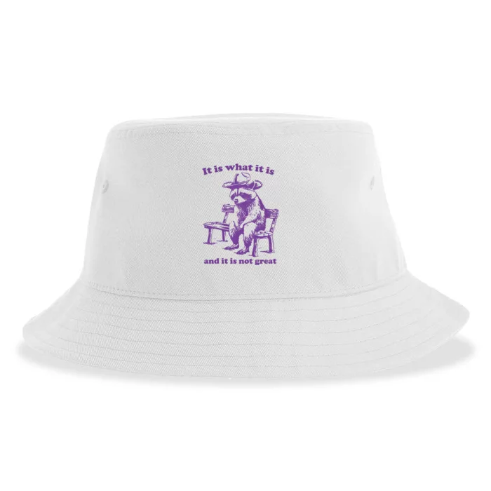 Slippywild It Is What It Is And It Is Not Great Sustainable Bucket Hat