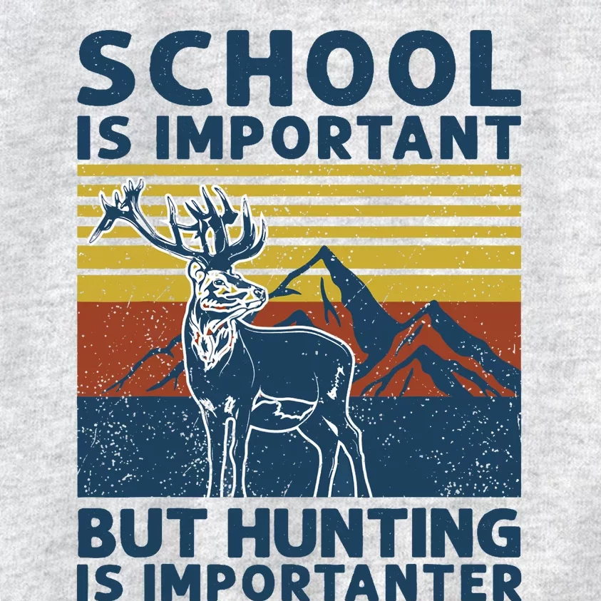 School Is Important But Hunting Is Importanter Deer Hunting Kids Sweatshirt