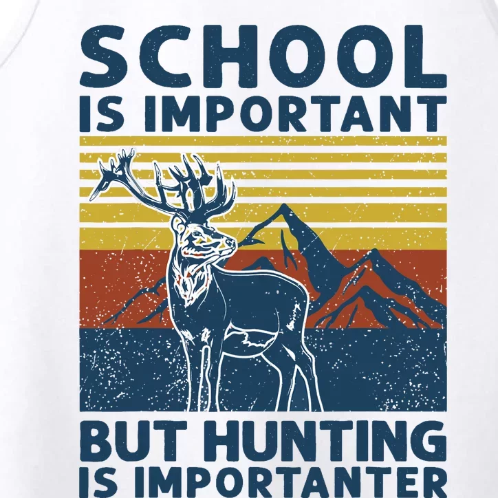 School Is Important But Hunting Is Importanter Deer Hunting Performance Tank