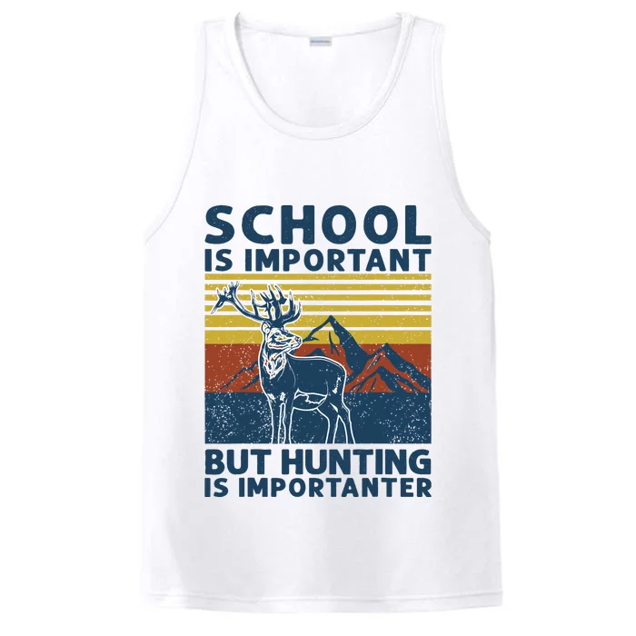 School Is Important But Hunting Is Importanter Deer Hunting Performance Tank