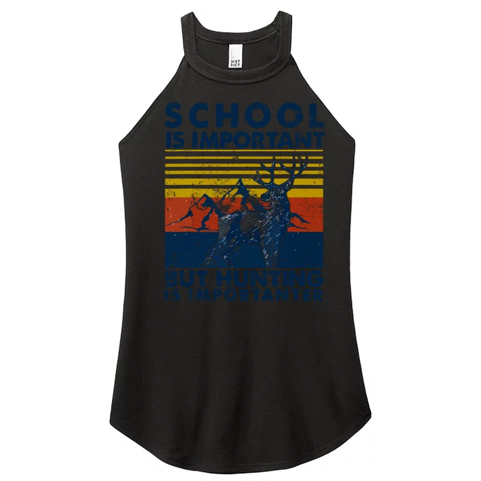 School Is Important But Hunting Is Importanter Deer Hunting Women’s Perfect Tri Rocker Tank