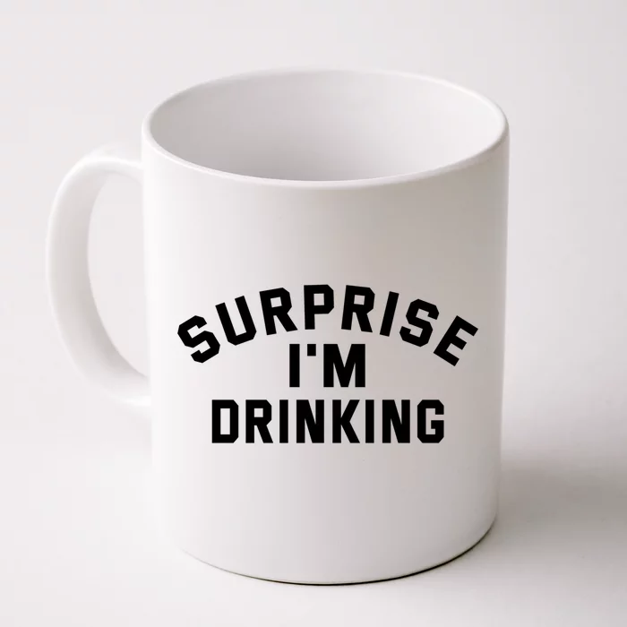 Surprise Im Ing Humor Lover Gift Front & Back Coffee Mug