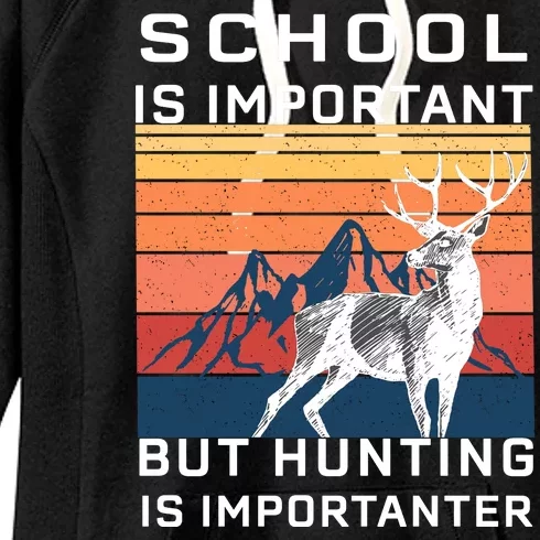 School Is Important But Hunting Is Importanter Women's Fleece Hoodie