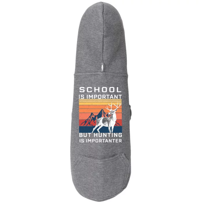 School Is Important But Hunting Is Importanter Doggie 3-End Fleece Hoodie