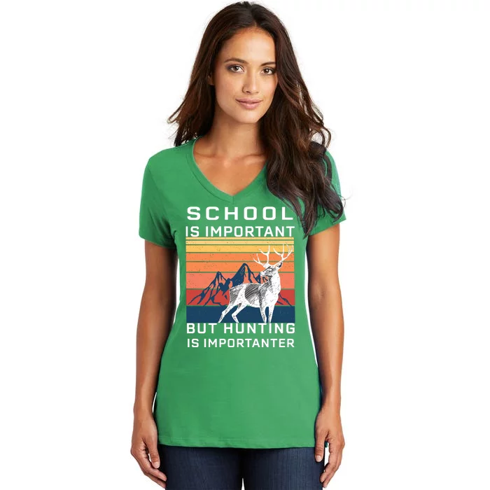 School Is Important But Hunting Is Importanter Women's V-Neck T-Shirt