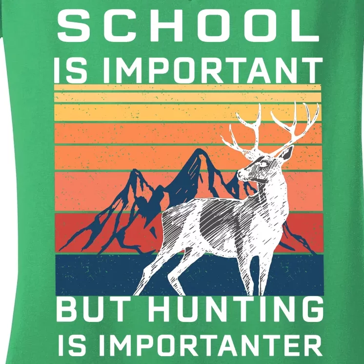 School Is Important But Hunting Is Importanter Women's V-Neck T-Shirt