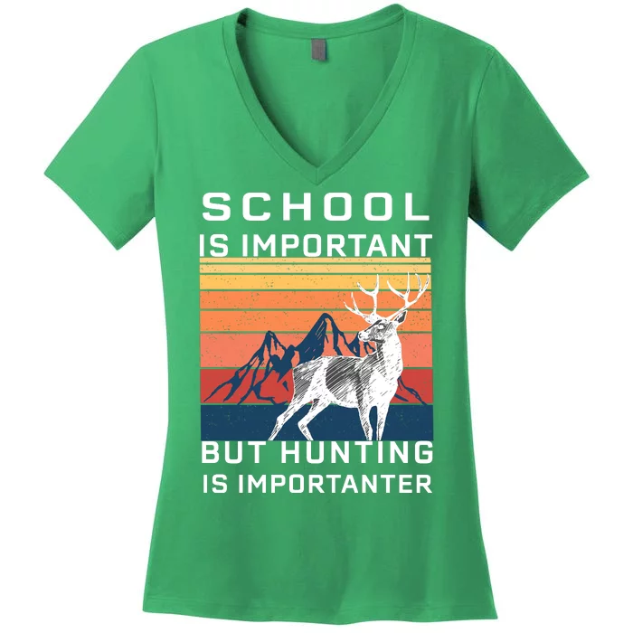 School Is Important But Hunting Is Importanter Women's V-Neck T-Shirt