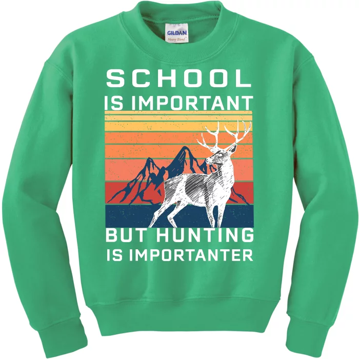 School Is Important But Hunting Is Importanter Kids Sweatshirt