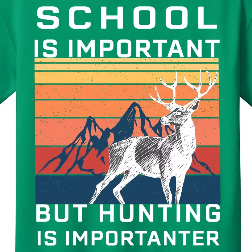 School Is Important But Hunting Is Importanter Kids T-Shirt