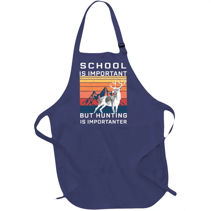 School Is Important But Hunting Is Importanter Full-Length Apron With Pocket