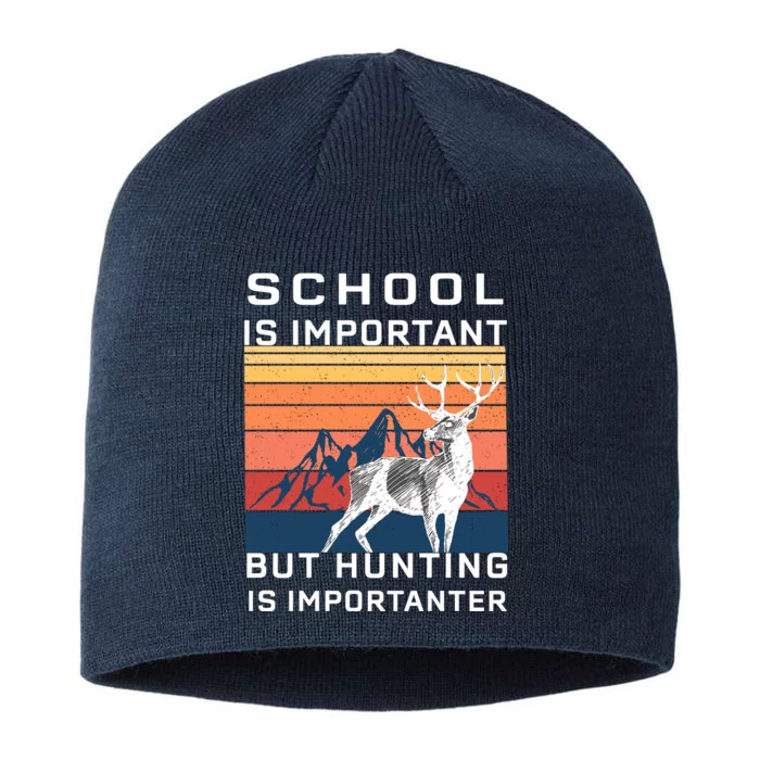 School Is Important But Hunting Is Importanter 8 1/2in Sustainable Knit Beanie