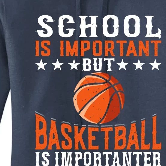 School Is Important But Basketball Is Importanter Basketball Women's Pullover Hoodie