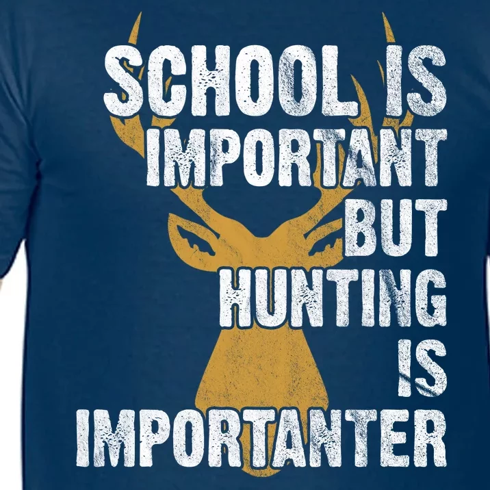 School Is Important But Is Hunting Importanter Deer Comfort Colors T-Shirt