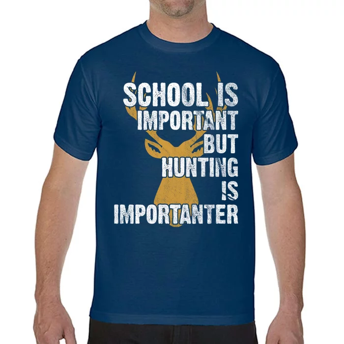 School Is Important But Is Hunting Importanter Deer Comfort Colors T-Shirt