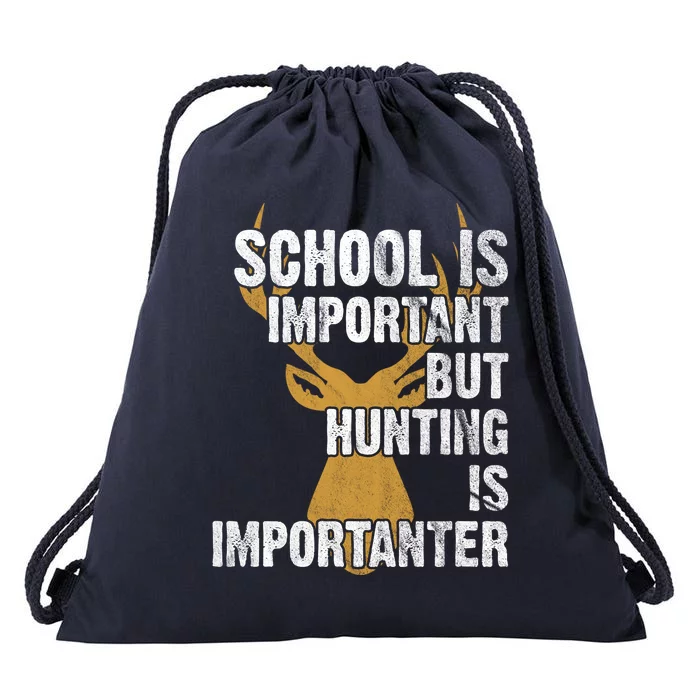 School Is Important But Is Hunting Importanter Deer Drawstring Bag