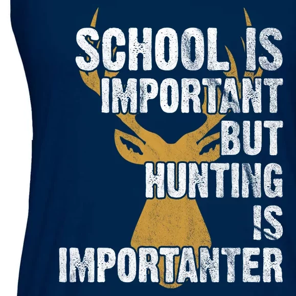 School Is Important But Is Hunting Importanter Deer Ladies Essential Flowy Tank