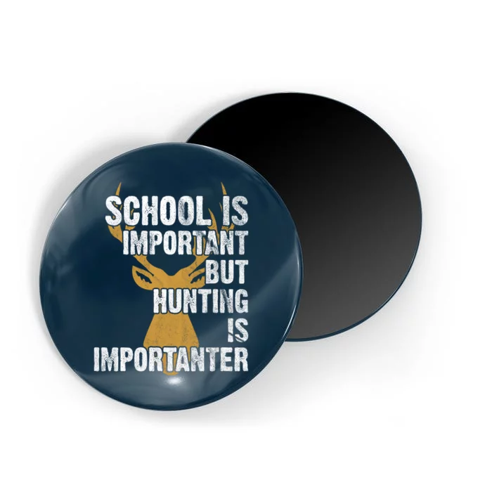 School Is Important But Is Hunting Importanter Deer Magnet