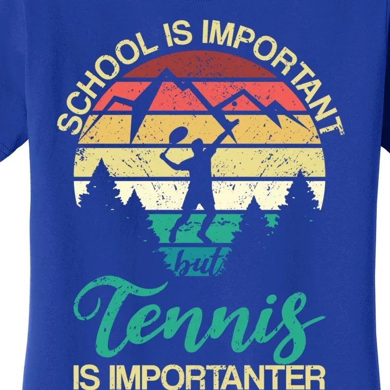 School Is Important But Tennis Is Importanter Gift Women's T-Shirt