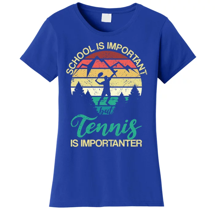 School Is Important But Tennis Is Importanter Gift Women's T-Shirt