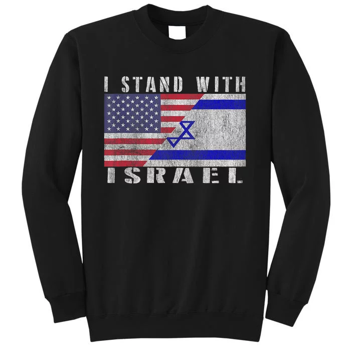 Support Israel I Stand With Israel Israel Flag/American Flag Tall Sweatshirt