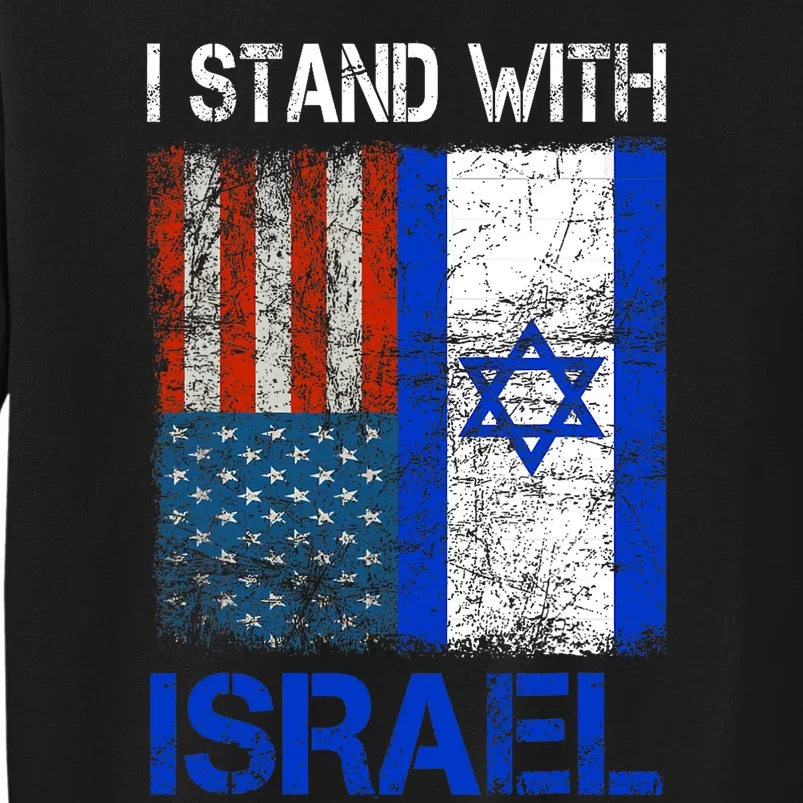 Support Israel I Stand With Israel Usa American Israeli Flag Tall Sweatshirt