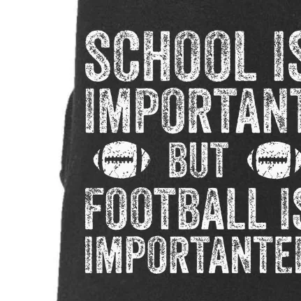 School Is Important Football Is Importanter Football Lineman Doggie 3-End Fleece Hoodie