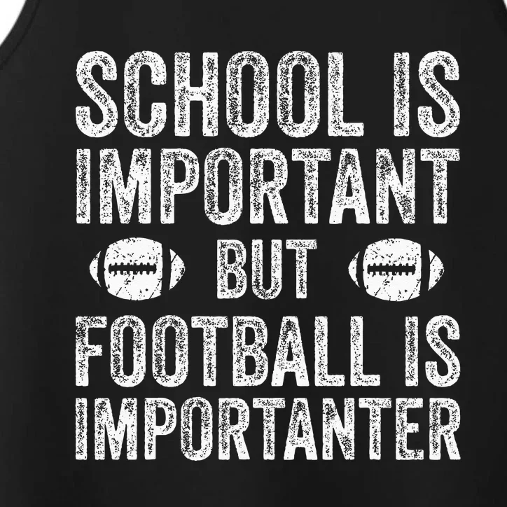 School Is Important Football Is Importanter Football Lineman Performance Tank