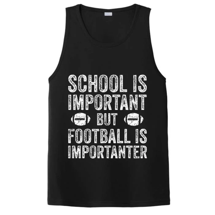 School Is Important Football Is Importanter Football Lineman Performance Tank