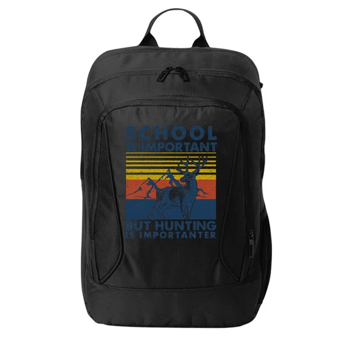 School Is Important But Hunting Is Importanter Deer Hunting City Backpack