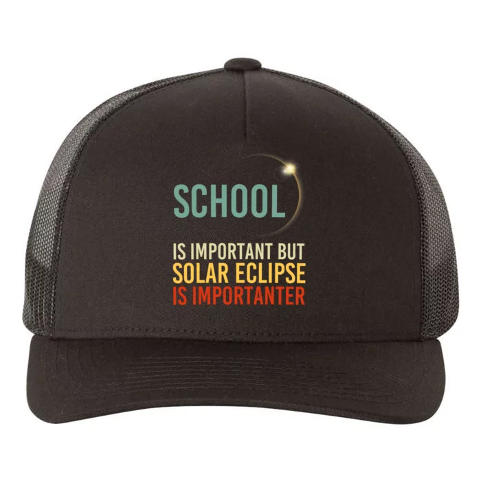 School Is Important But Solar Eclipse Is Importanter Funny Yupoong Adult 5-Panel Trucker Hat