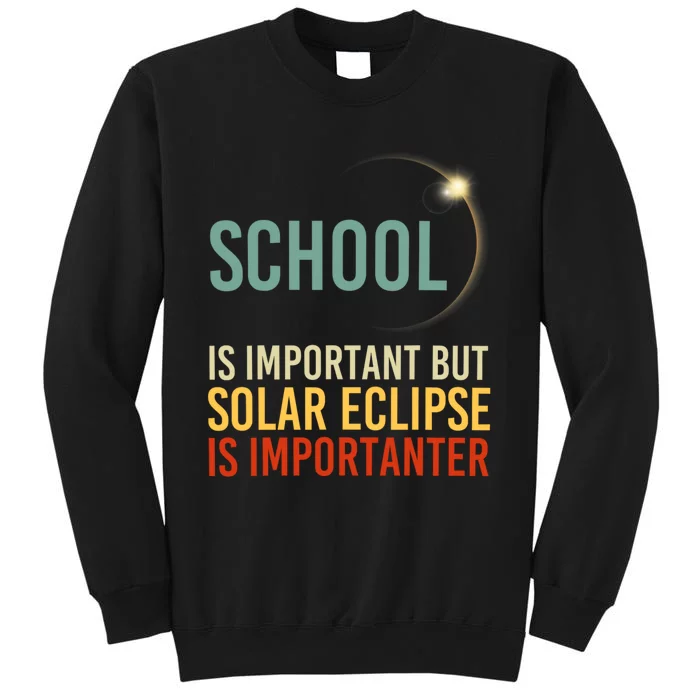 School Is Important But Solar Eclipse Is Importanter Funny Tall Sweatshirt