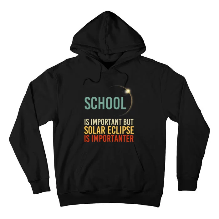 School Is Important But Solar Eclipse Is Importanter Funny Tall Hoodie