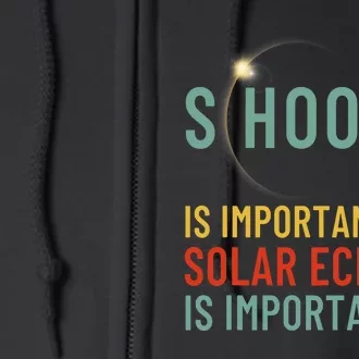 School Is Important But Solar Eclipse Is Importanter Funny Full Zip Hoodie