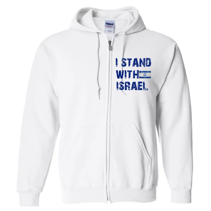 Support Israel I Stand With Israel Israeli Flag Pray For Israel Full Zip Hoodie