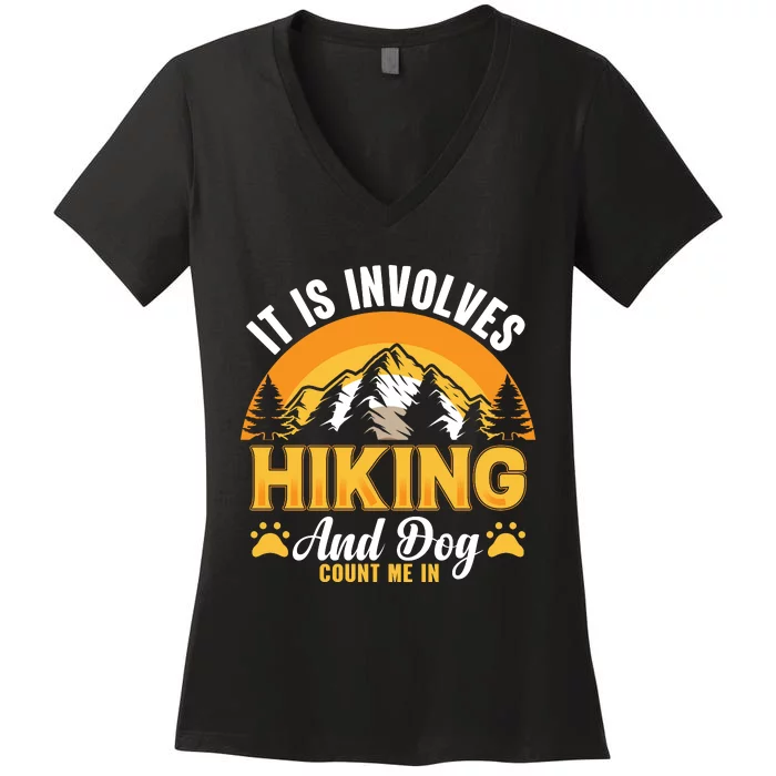 Sunset Its Is Involves Hiking And Dog Count Me In Gift Women's V-Neck T-Shirt