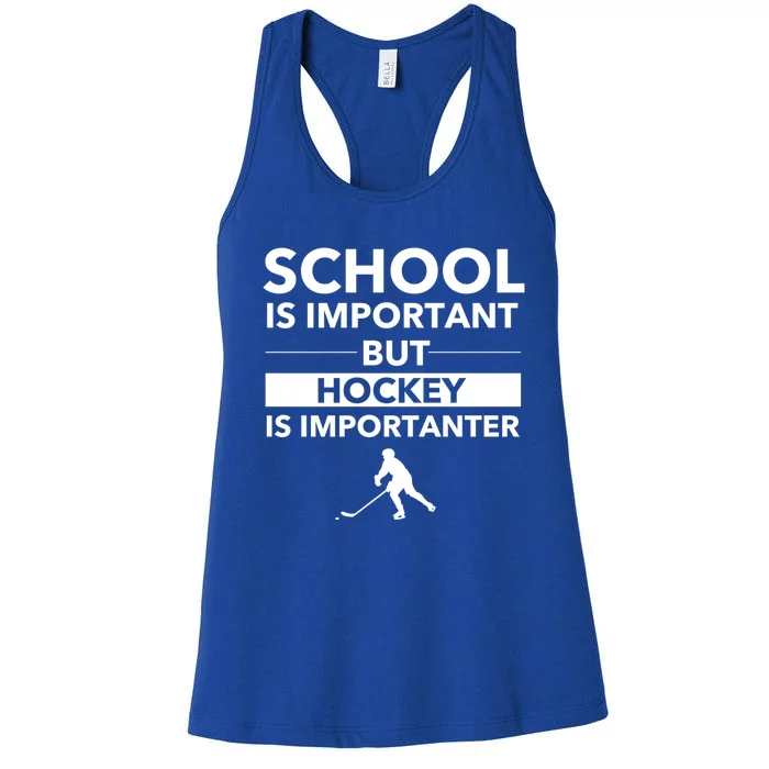 School Is Important But Hockey Is Importanter Funny Sports Gift Women's Racerback Tank