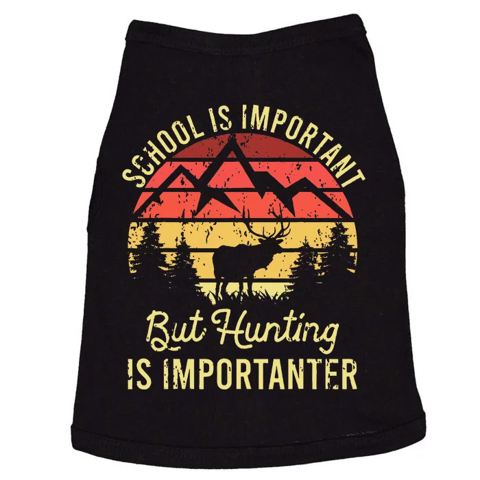 School Is Important But Hunting Is Importanter Doggie Tank