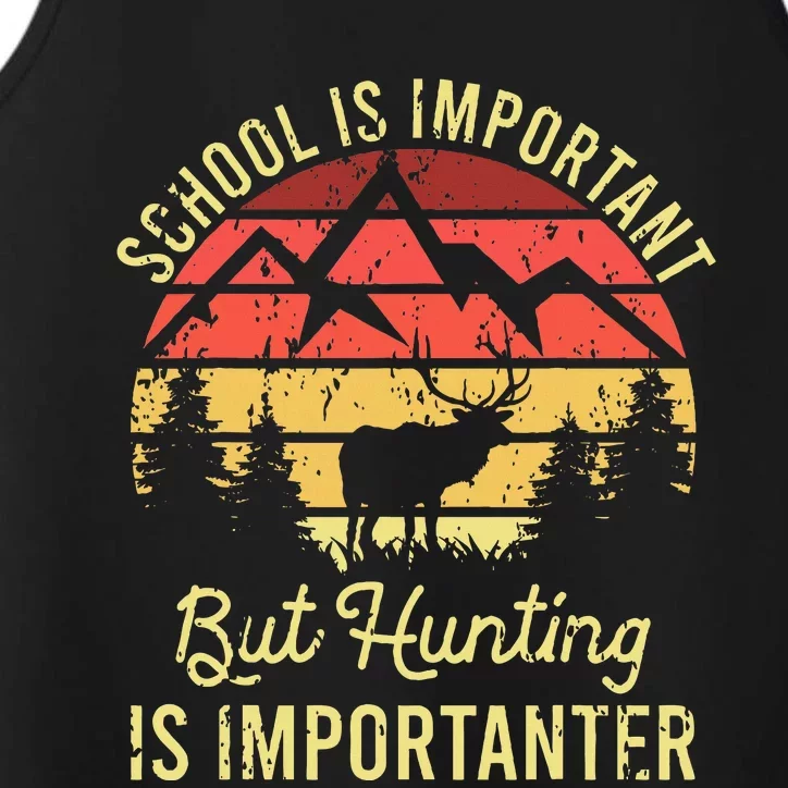 School Is Important But Hunting Is Importanter Performance Tank