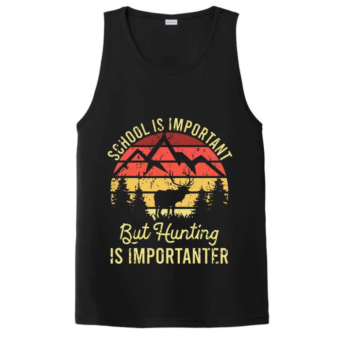 School Is Important But Hunting Is Importanter Performance Tank