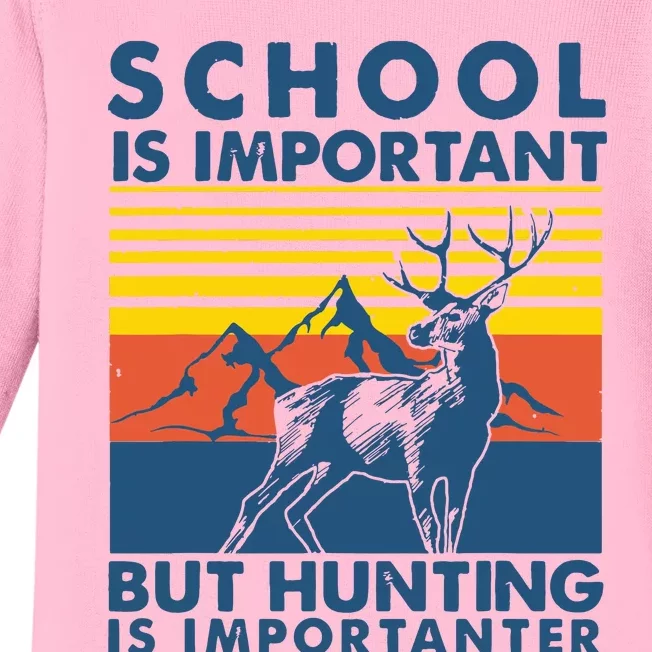 School Is Important But Hunting Is Importanter Deer Hunting Baby Long Sleeve Bodysuit