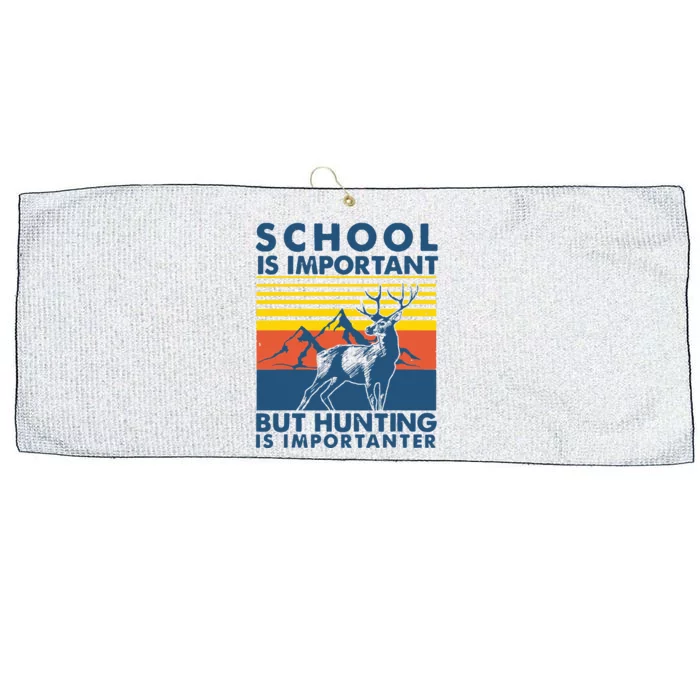 School Is Important But Hunting Is Importanter Deer Hunting Large Microfiber Waffle Golf Towel