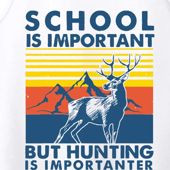 School Is Important But Hunting Is Importanter Deer Hunting Performance Tank