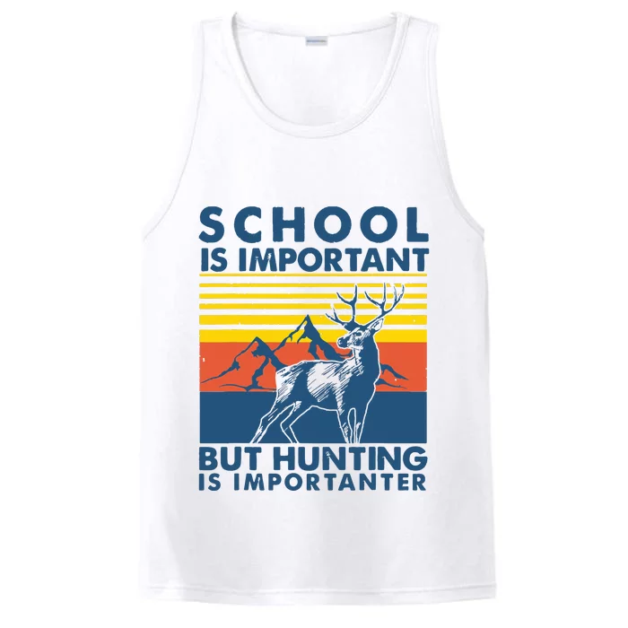 School Is Important But Hunting Is Importanter Deer Hunting Performance Tank