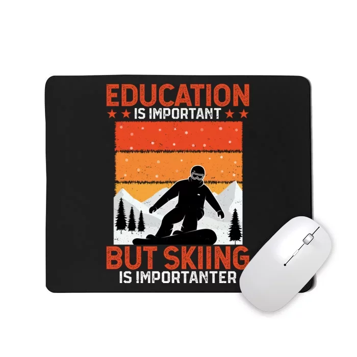 Skiing Is Importanter Funny But Skiing Mousepad