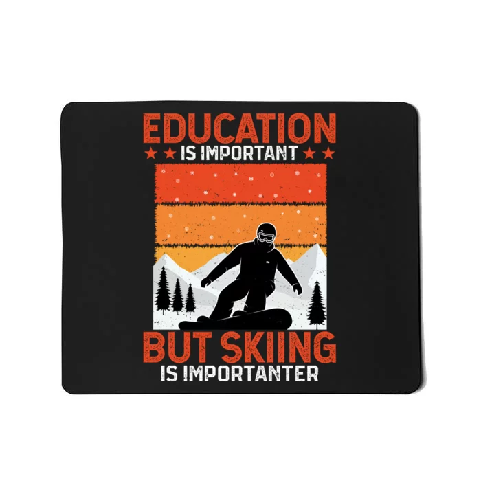 Skiing Is Importanter Funny But Skiing Mousepad