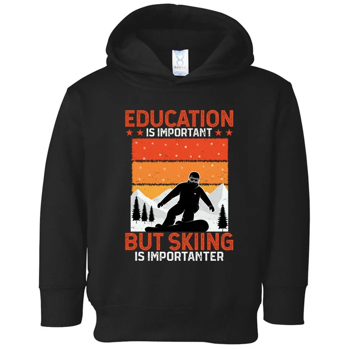 Skiing Is Importanter Funny But Skiing Toddler Hoodie