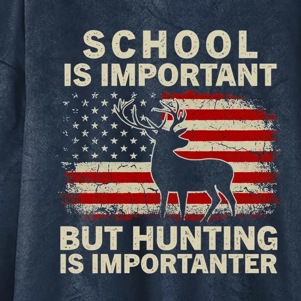 School Is Important But Hunting Is Importanter USA FLag Hooded Wearable Blanket