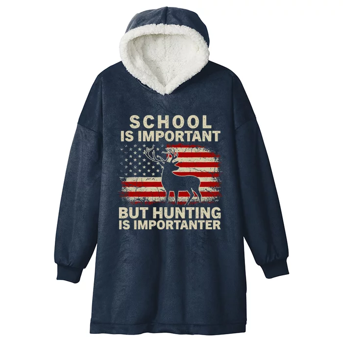 School Is Important But Hunting Is Importanter USA FLag Hooded Wearable Blanket