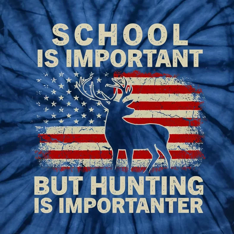 School Is Important But Hunting Is Importanter USA FLag Tie-Dye T-Shirt