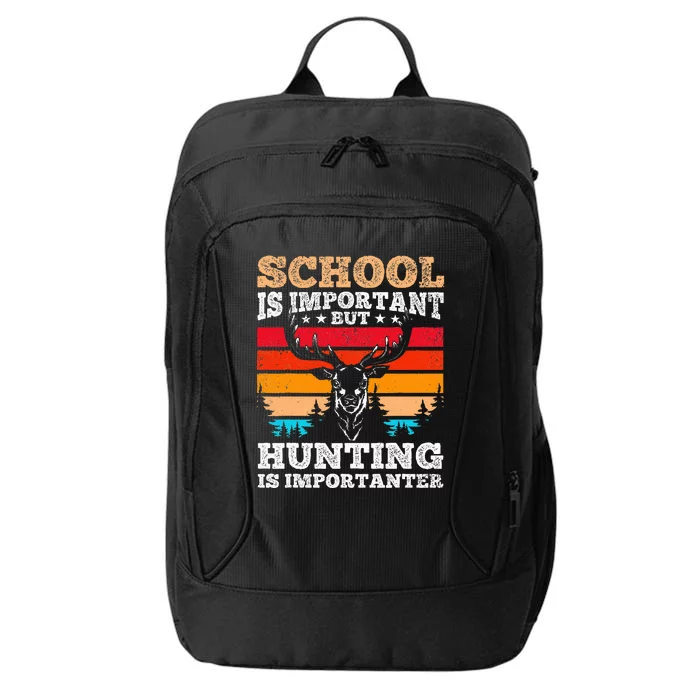 School Is Important But Hunting Is Importanter Hunting City Backpack